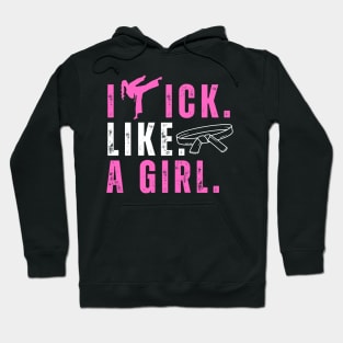 I Kick Like A Girl,Karate Kickboxing Girl Hoodie